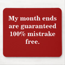 Month Ends 100% Mistrake Free - Funny Quote Mousepads