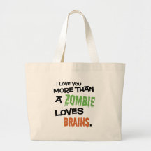 More Than A Zombie Loves Brains Bags