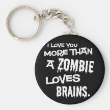 More Than A Zombie Loves Brains Keychain