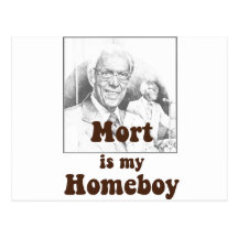 Mort is my Homeboy Post Card
