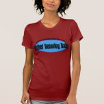 Mother Behaving Badly Shirt