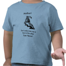 Mother! Don't embarrass me... T Shirt