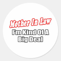 Mother In Law...Big Deal Round Stickers