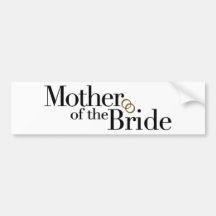 Mother Of The Bride Bumper Stickers
