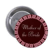 Mother of the Bride Pink Flowers I.D. Button