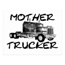 MOTHER TRUCKER - BLACK & WHITE POST CARD