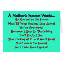 Mother's Famous Words--Mother's Day Gifts Greeting Cards