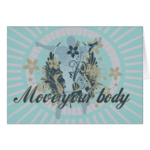 Move Your Body Dance Tshirts and Gifts Greeting Card
