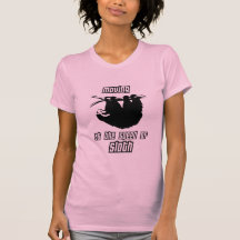 Moving at the Speed of Sloth T-shirts