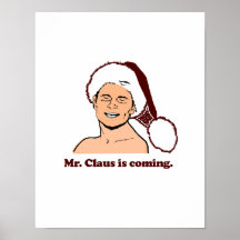 Mr. Clause is coming Posters