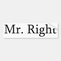 Mr. Right Bumper Stickers