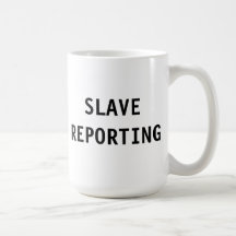 Mug Slave Reporting