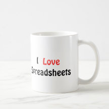 mug, Spreadsheets, Love, I