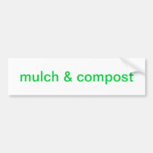 mulch & compost bumper stickers