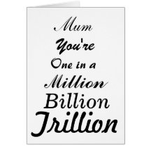 Mum in a Trillion Greeting Cards