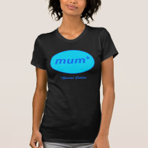 Mum: Special Edition T-Shirt
