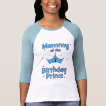 Mummy of the 1st Birthday Prince! t-shirts