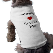 Mummy Rescued Me Dog Tee Shirt