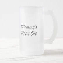 Mummy's Sippy Cup, Beer Mug