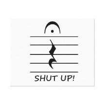 Music Notation Rest with Shut up Stretched Canvas Prints