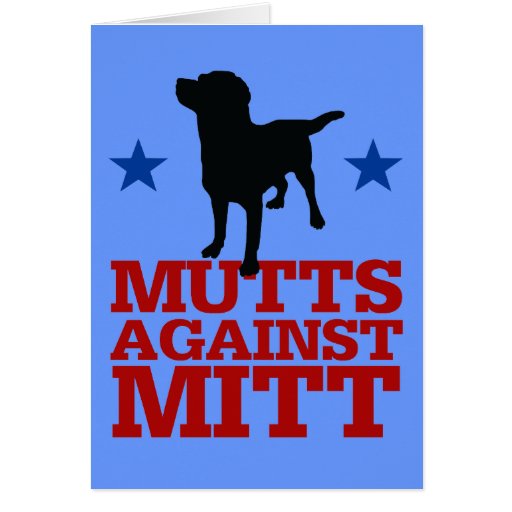 Mutts Against Mitt Greeting Cards