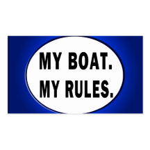 My Boat. My Rules - funny boating Business Cards