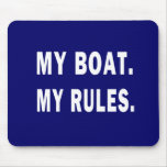 My Boat. My Rules - funny boating Mousepads