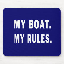 My Boat. My Rules - funny boating Mousepads