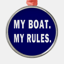 My Boat. My Rules - funny boating Christmas Tree Ornament