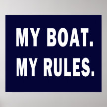 My Boat. My Rules - funny boating Poster