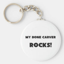 MY Bone Carver ROCKS! Key Chain