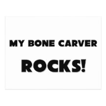 MY Bone Carver ROCKS! Postcard