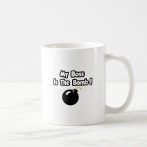My Boss Is The Bomb! mugs
