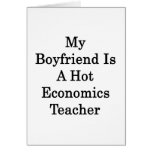 My Boyfriend Is A Hot Economics Teacher Greeting Cards