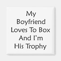 My Boyfriend Loves To Box And I'm His Trophy Magnets