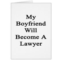 My Boyfriend Will Become A Lawyer Greeting Card