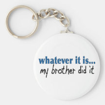 My brother did it keychain