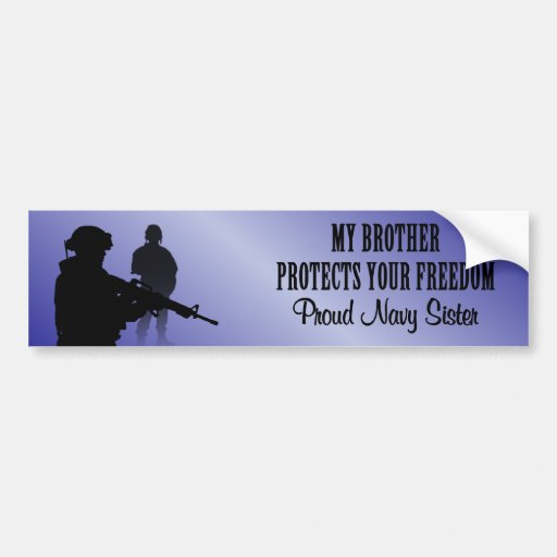 My Brother Protects Your Freedom (Navy Sister) Bumper Stickers