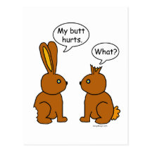 My Butt Hurts! - What? Post Card