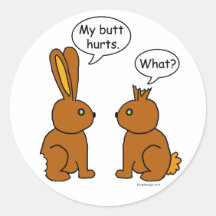 My Butt Hurts! - What? Stickers