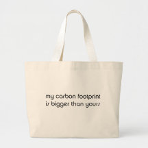 My Carbon Footprint is Bigger Than Yours Canvas Bags