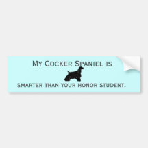 My Cocker Spaniel is smarter than your honour... Bumper Stickers