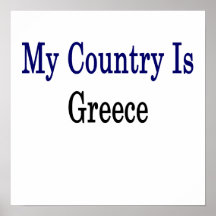 My Country Is Greece Posters