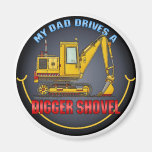 My Dad Drives A Digger Shovel Magnet