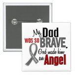My Dad Is An Angel 1 Brain Cancer Pinback Buttons