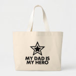 My Dad Is My Hero Bags