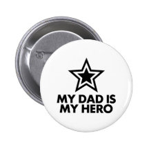 My Dad Is My Hero Pinback Button