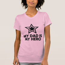 My Dad Is My Hero T Shirts