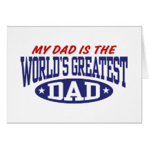 My Dad Is The World's Greatest Dad Cards