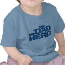 MY DAD MY HERO T-SHIRT